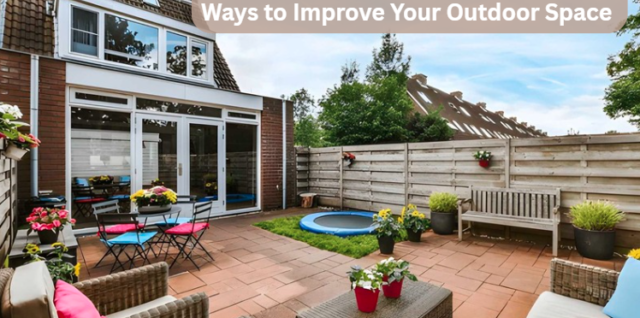 MyGardenAndPatio Robert and Easy Ways to Improve Your Outdoor Space