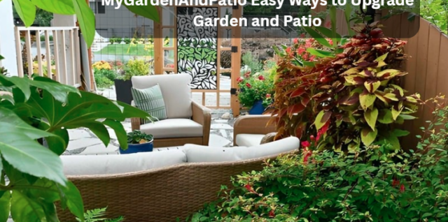 MyGardenAndPatio Easy Ways to Upgrade Garden and Patio