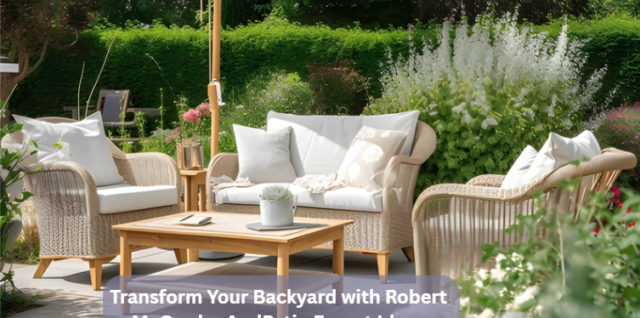 Transform Your Backyard with Robert MyGardenAndPatio Expert Ideas